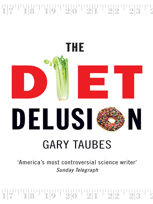 Title details for The Diet Delusion by Gary Taubes - Available